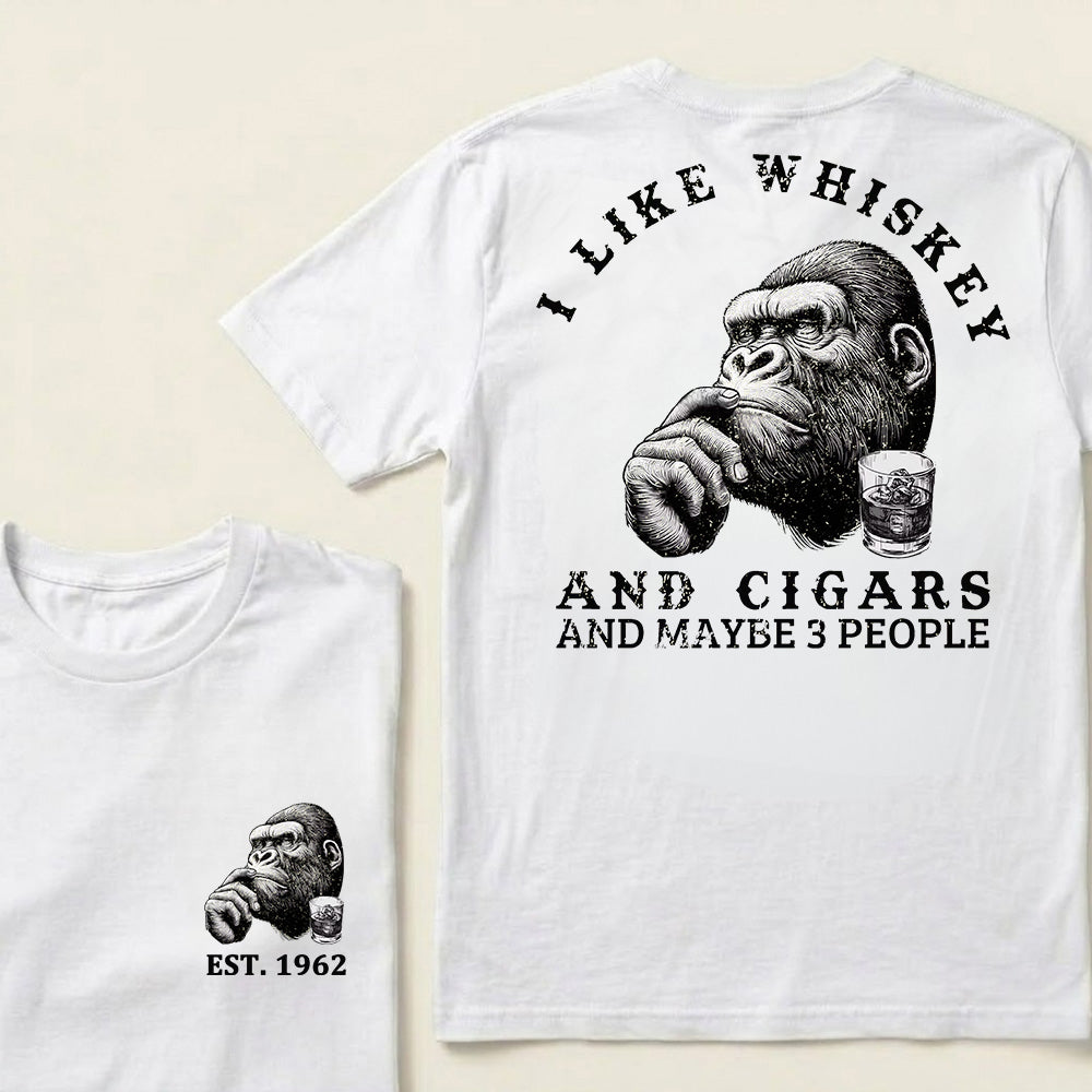 I Like Whiskey and Cigars and Maybe 3 People Custom Est.Year T-Shirt