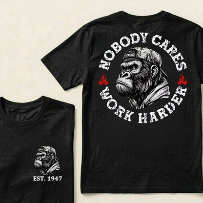 Nobody Cares Work Harder Custom Est.Year T-Shirt