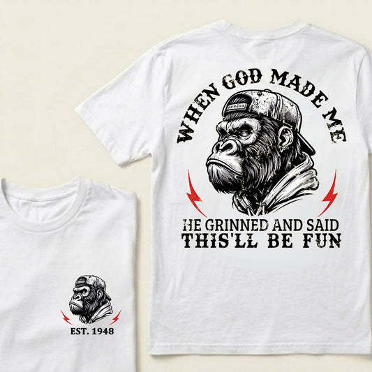 When God Made Me He Grinned And Said This'll Be Fun Custom Est.Year T-Shirt