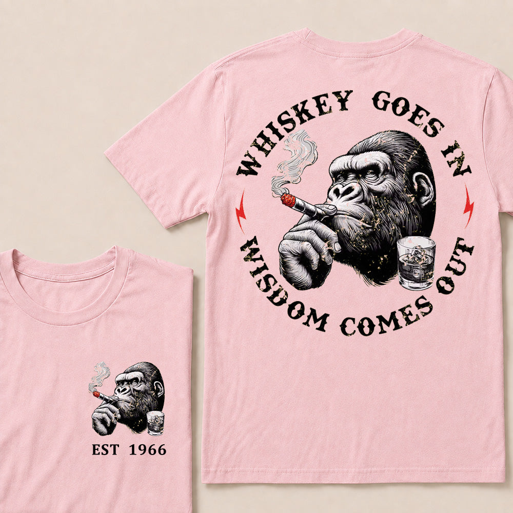 Whiskey Goes In Wisdom Comes Out Custom Est.Year T-Shirt