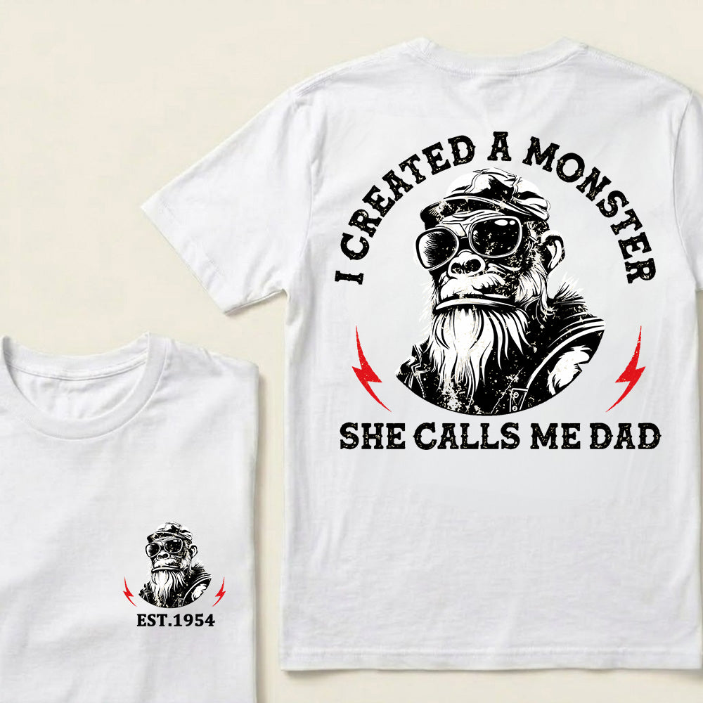 I Created A Monster She Calls Me Dad Custom Est.Year T-Shirt