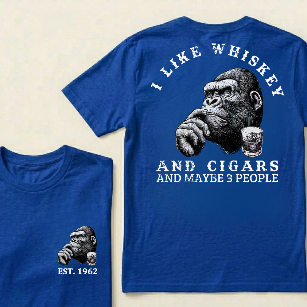 I Like Whiskey and Cigars and Maybe 3 People Custom Est.Year T-Shirt