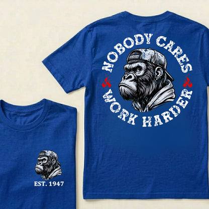 Nobody Cares Work Harder Custom Est.Year T-Shirt