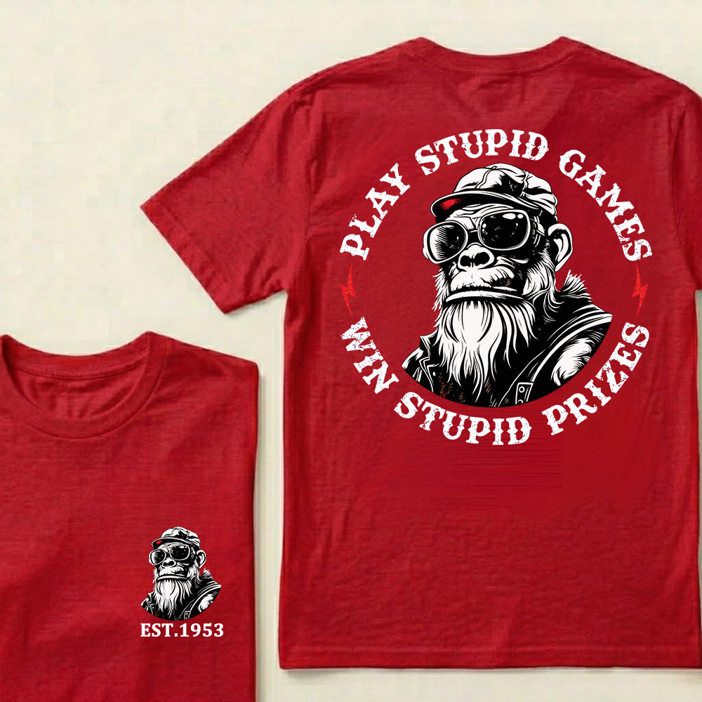 Play Stupid Games Win Stupid Prizes Custom Est.Year T-Shirt