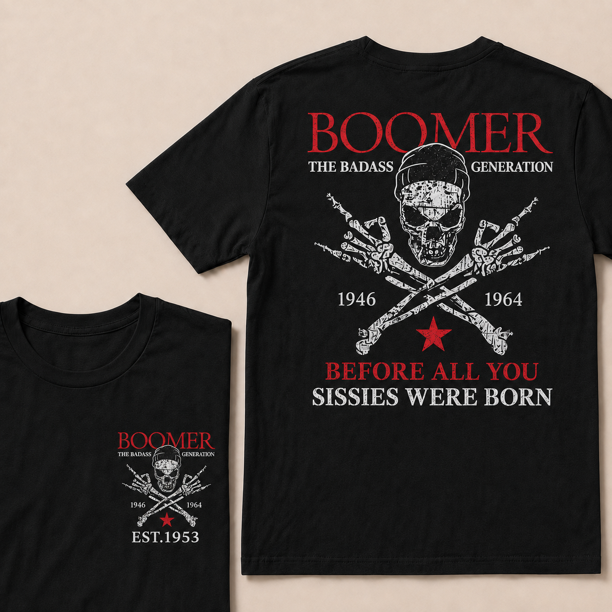 Custom EST.Year BOOMER The Badass Generation Before All You Sissies Were Born T-shirt