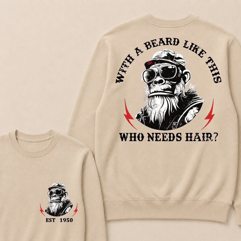 With A Beard Like This Who Needs Hair Custom Est.Year Crewneck