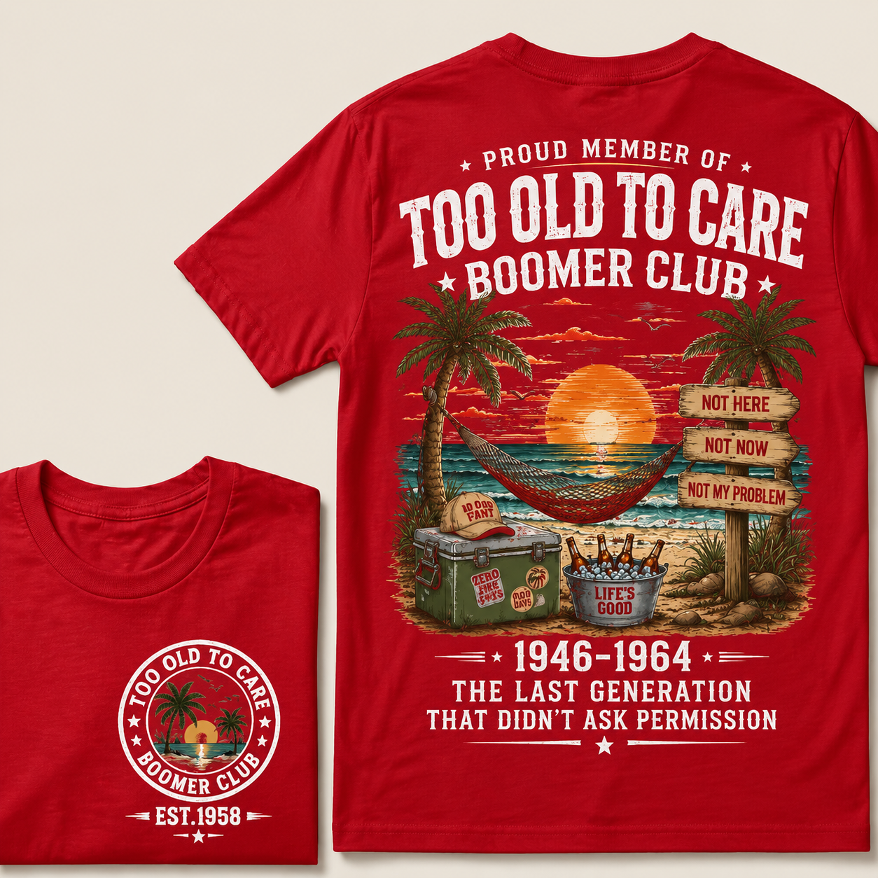Custom EST.Year Proud Member Of Too Old To Care Boomer Club 1946-1964 The Last Generation That Didn't Ask Permission T-Shirt