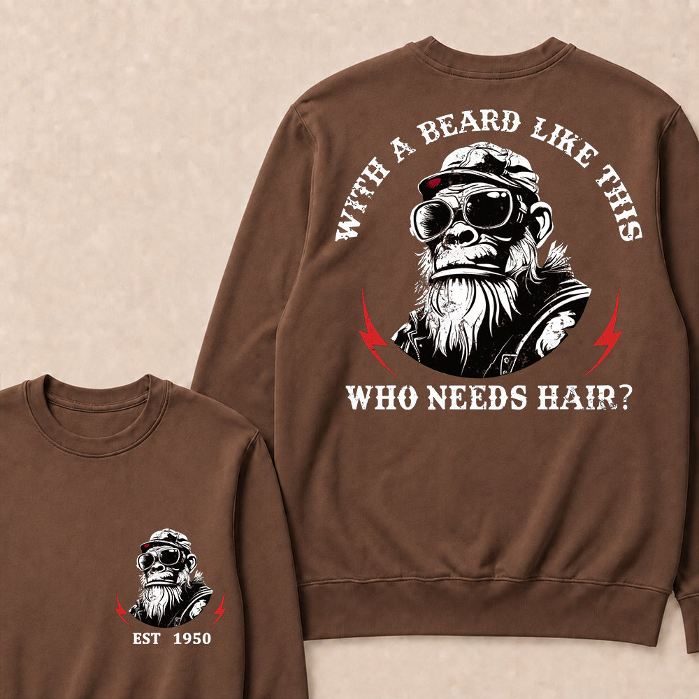 With A Beard Like This Who Needs Hair Custom Est.Year Crewneck