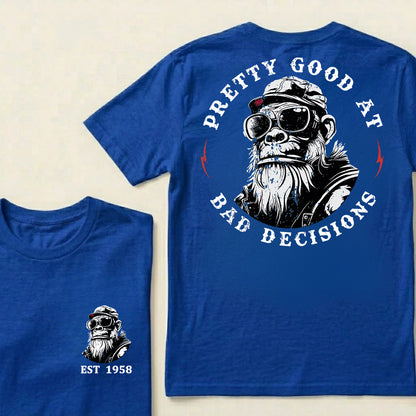 Pretty Good At Bad Decisions Custom Est.Year T-Shirt
