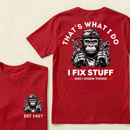 That's What I Do I Fix Stuff And I Know Things Custom Est.Year T-Shirt