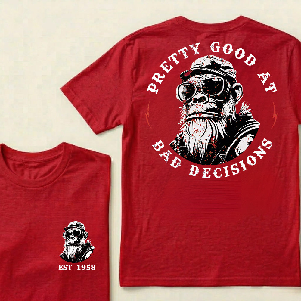 Pretty Good At Bad Decisions Custom Est.Year T-Shirt