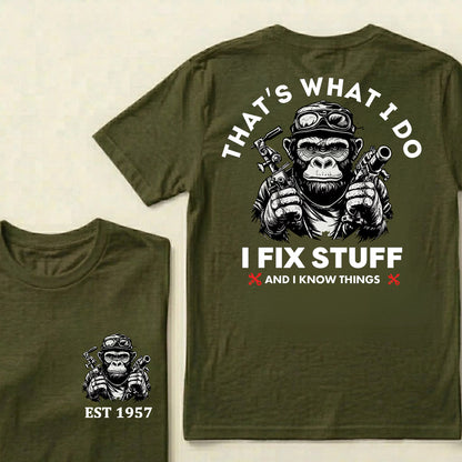 That's What I Do I Fix Stuff And I Know Things Custom Est.Year T-Shirt