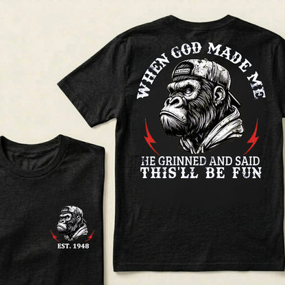 When God Made Me He Grinned And Said This'll Be Fun Custom Est.Year T-Shirt