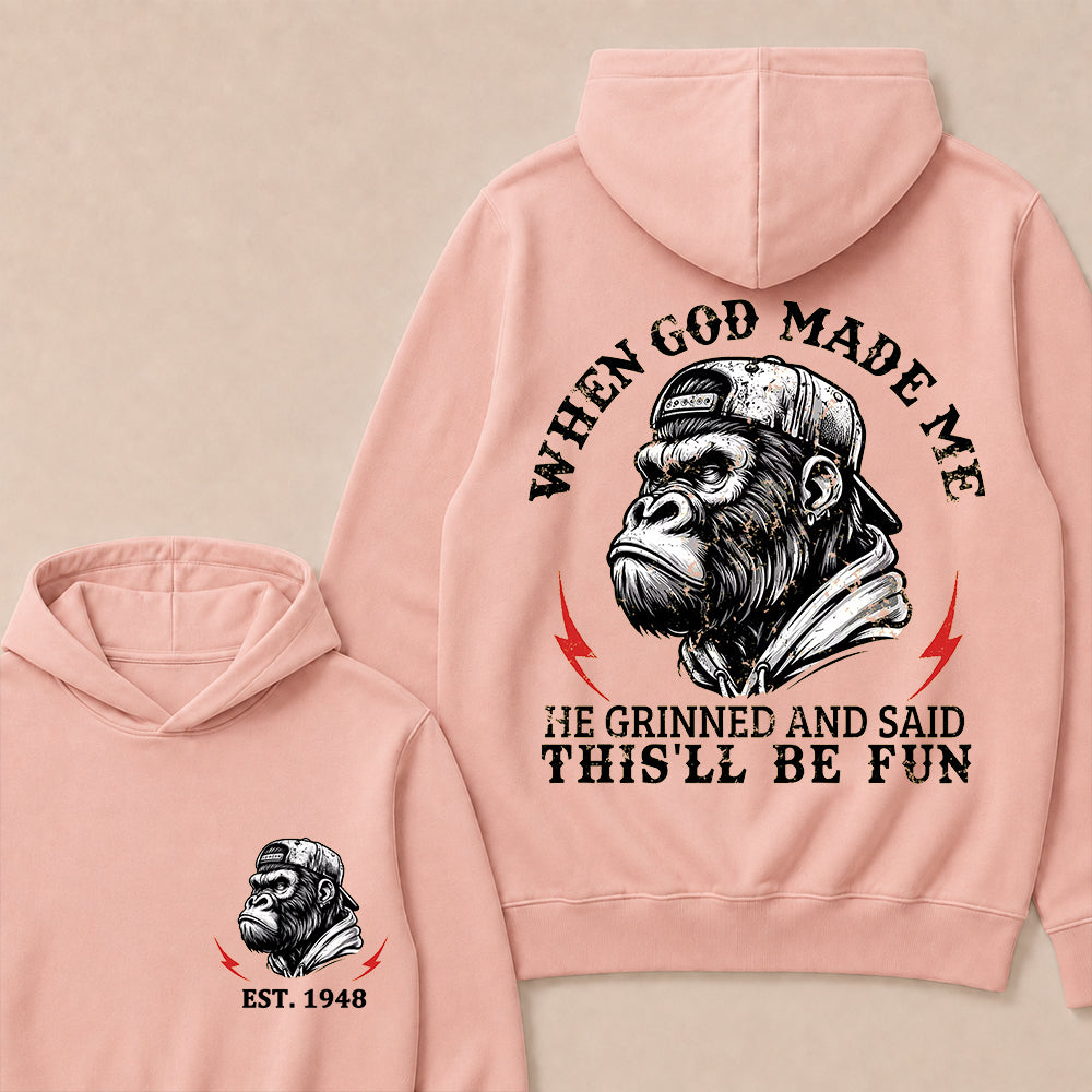 When God Made Me He Grinned And Said This'll Be Fun Custom Est.Year Hoodie