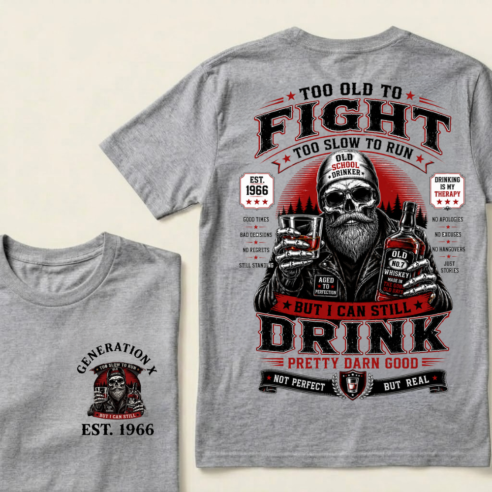 Custom EST.Year Too Old To Fight Too Slow To Run But I Can Still Drink Old School Drinker Graphic T-Shirt