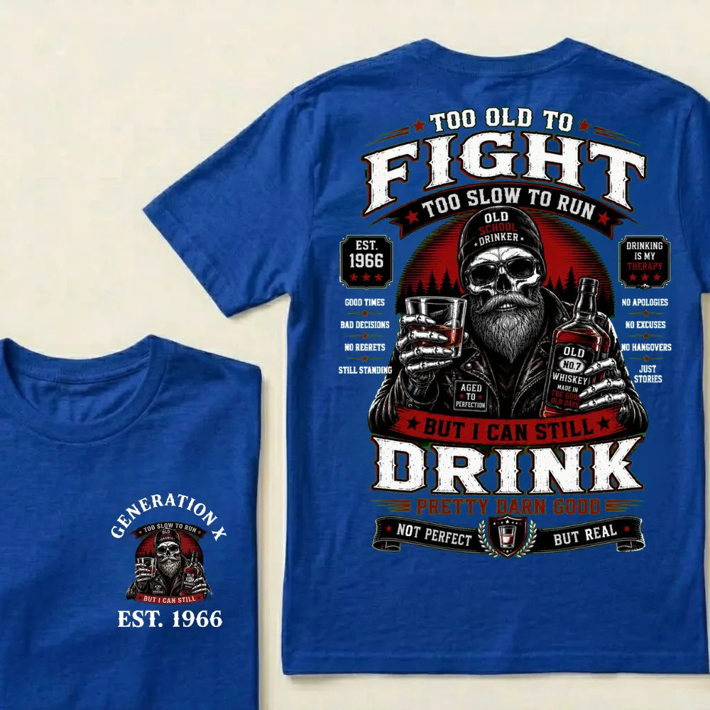 Custom EST.Year Too Old To Fight Too Slow To Run But I Can Still Drink Old School Drinker Graphic T-Shirt