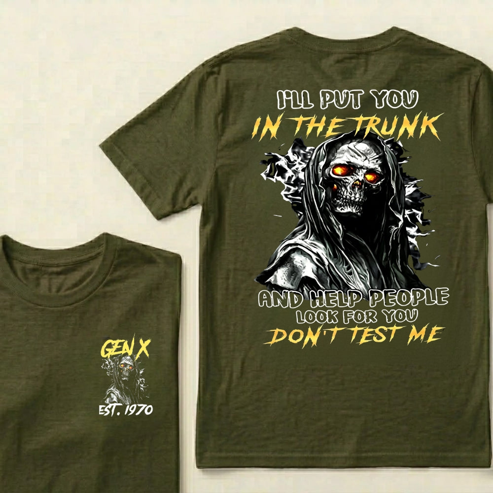 Custom EST.Year I'll Put You In The Trunk And Help People Look For You Don't Test Me T-Shirts