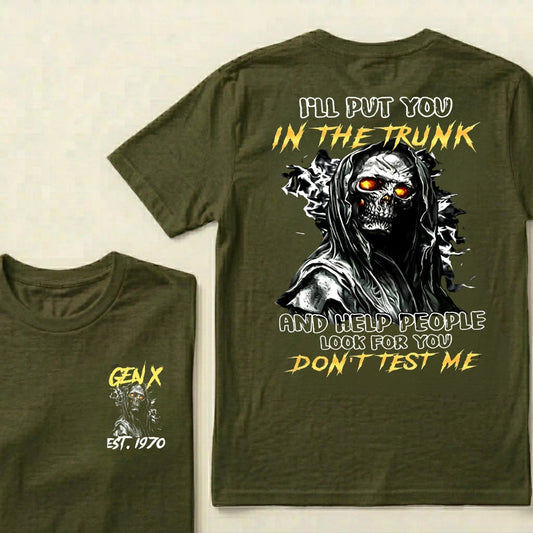 Custom EST.Year I'll Put You In The Trunk And Help People Look For You Don't Test Me T-Shirts