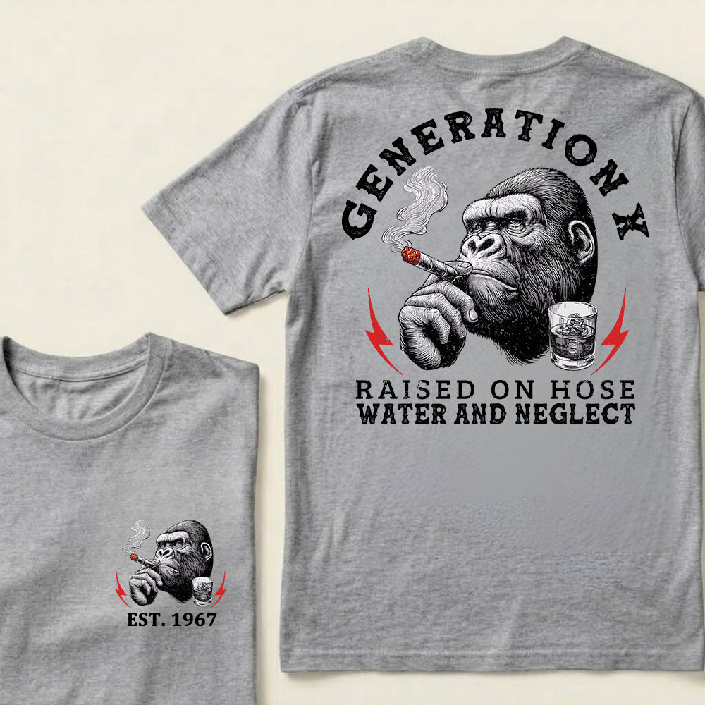 Generation X Raised On Hose Water And Neglect Custom Est.Year T-Shirt