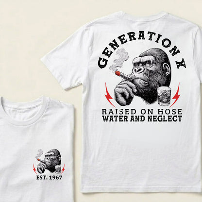 Generation X Raised On Hose Water And Neglect Custom Est.Year T-Shirt