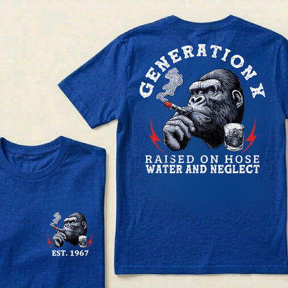 Generation X Raised On Hose Water And Neglect Custom Est.Year T-Shirt