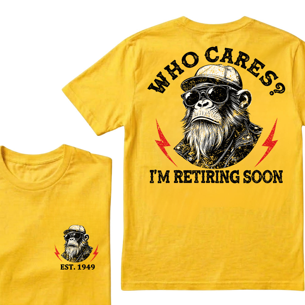 Who cares? I'm Retiring Soon Custom Est.Year T-Shirt