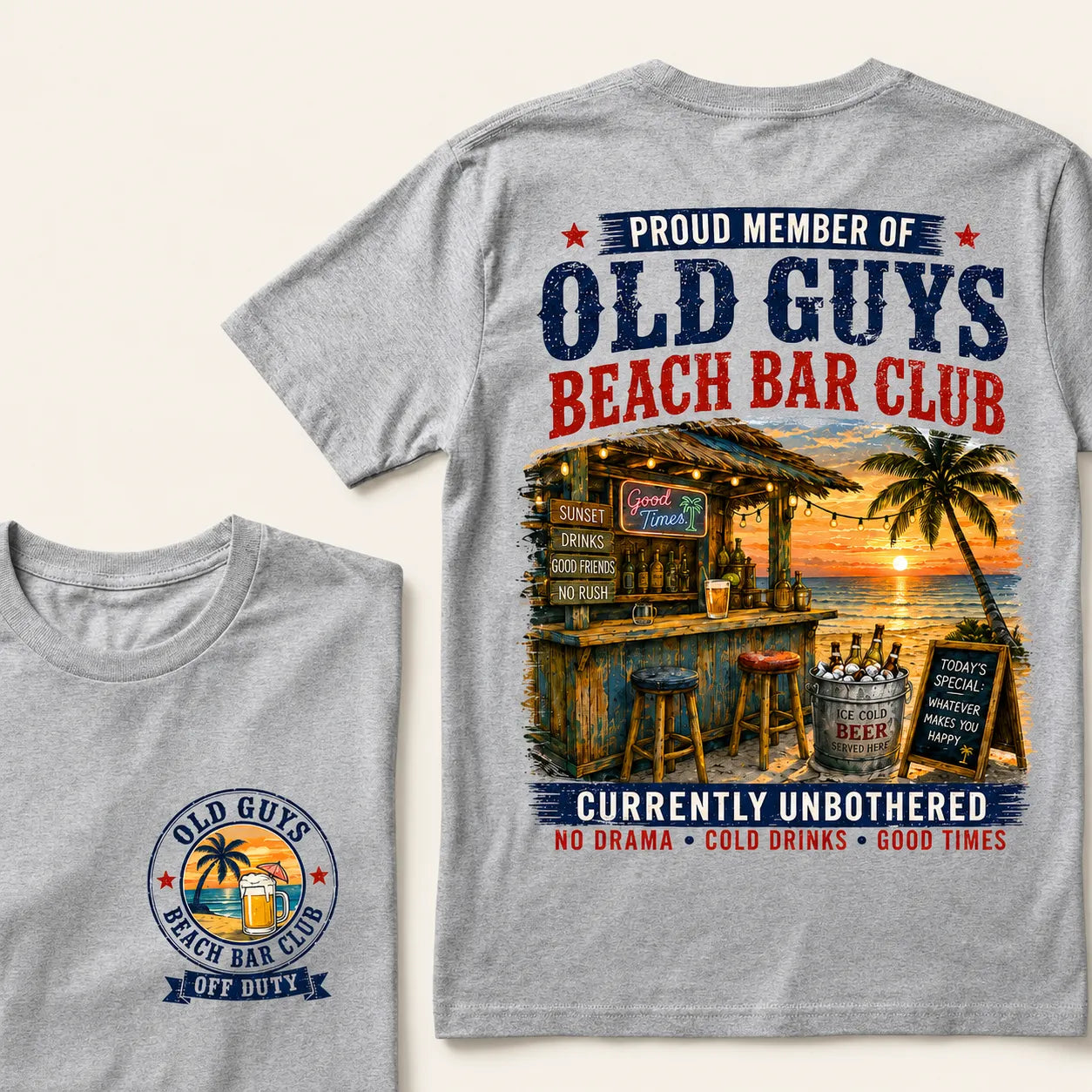 Proud Member Of Old Guys Beach Bar Club Currently Unbothered No Drama Cold Drinks Good Times T-Shirt