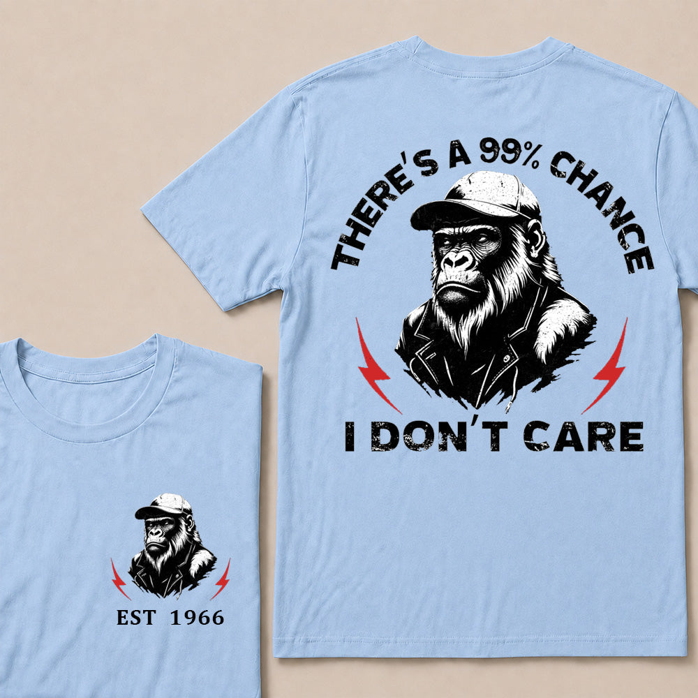 There's A 99% Chance I Don't Care T-Shirt