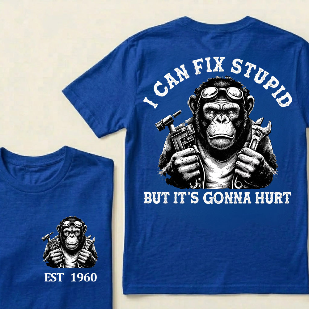 I Can Fix Stupid But It's Gonna Hurt Custom Est.Year T-Shirt
