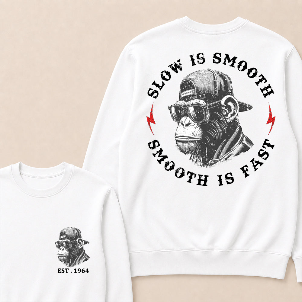 Slow Is Smooth Smooth Is Fast Custom Est.Year Crewneck