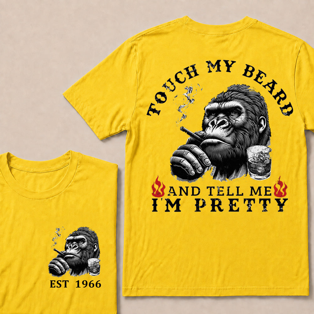 Touch My Beard And Tell Me I'm Pretty T-Shirt