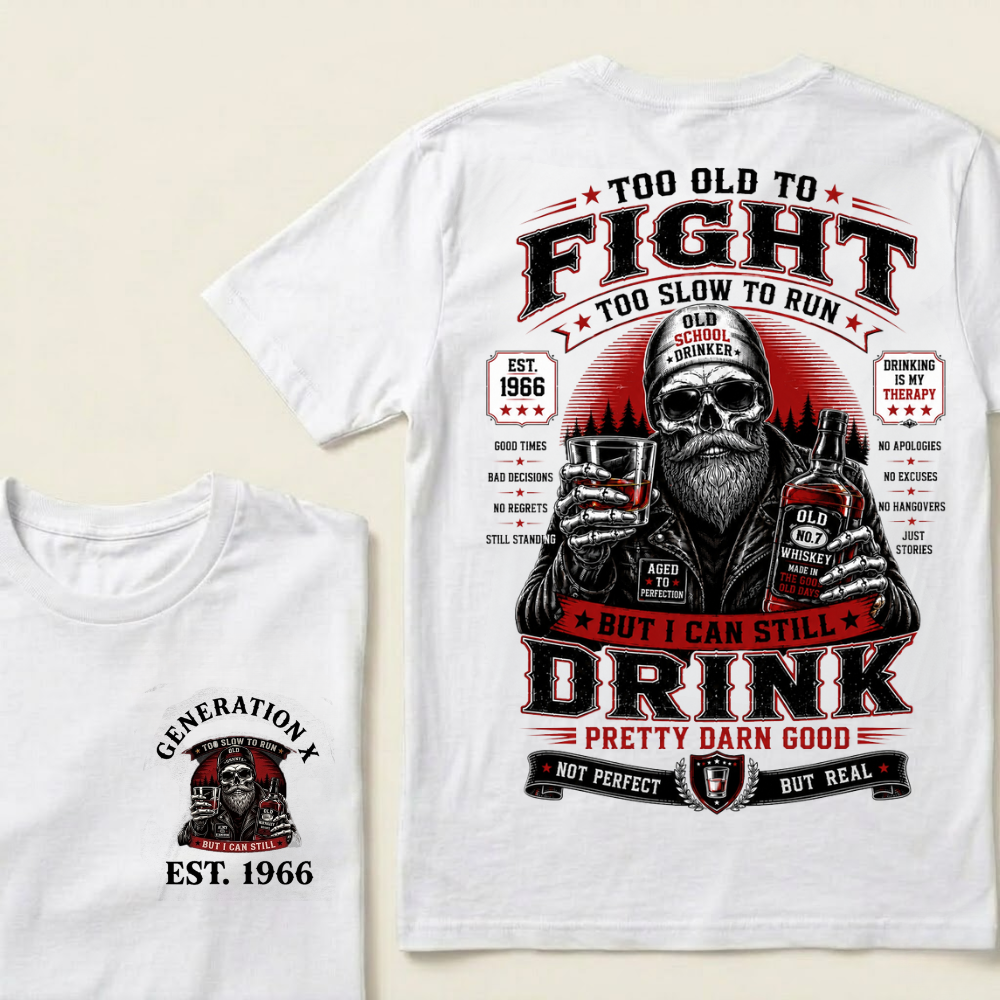 Custom EST.Year Too Old To Fight Too Slow To Run But I Can Still Drink Old School Drinker Graphic T-Shirt