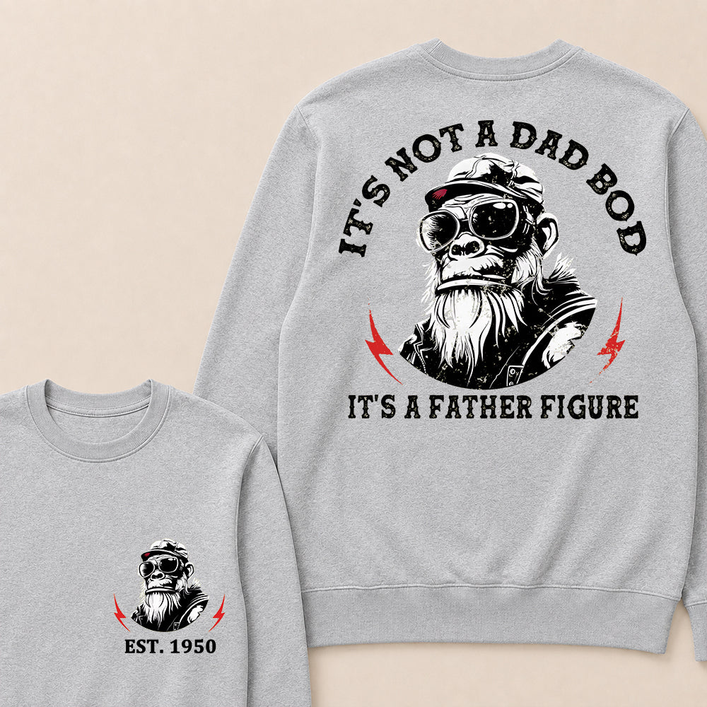 It's Not A Dad Bod It's A Father Figure Custom Est.Year Crewneck