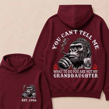 You Can't Tell Me What To Do You Are Not My Granddaughter Custom Est.Year Hoodie