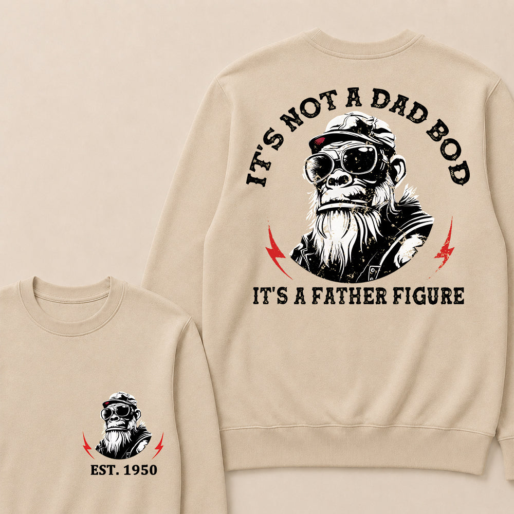 It's Not A Dad Bod It's A Father Figure Custom Est.Year Crewneck