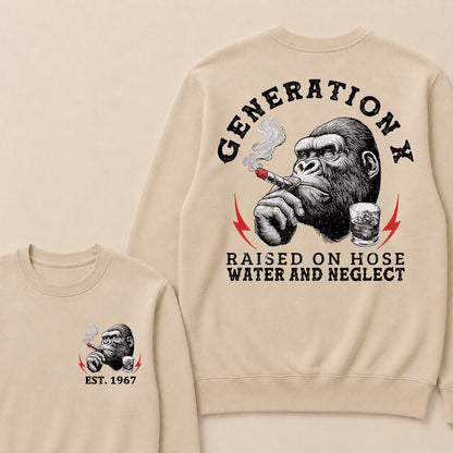 Generation X Raised On Hose Water And Neglect Custom Est.Year Crewneck