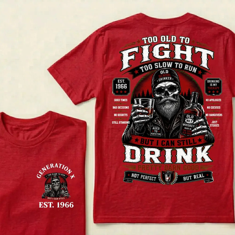 Custom EST.Year Too Old To Fight Too Slow To Run But I Can Still Drink Old School Drinker Graphic T-Shirt