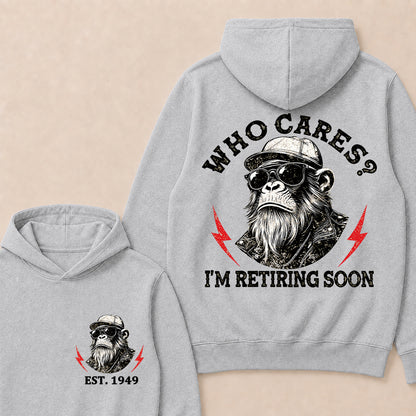 Who cares? I'm Retiring Soon Custom Est.Year Hoodie