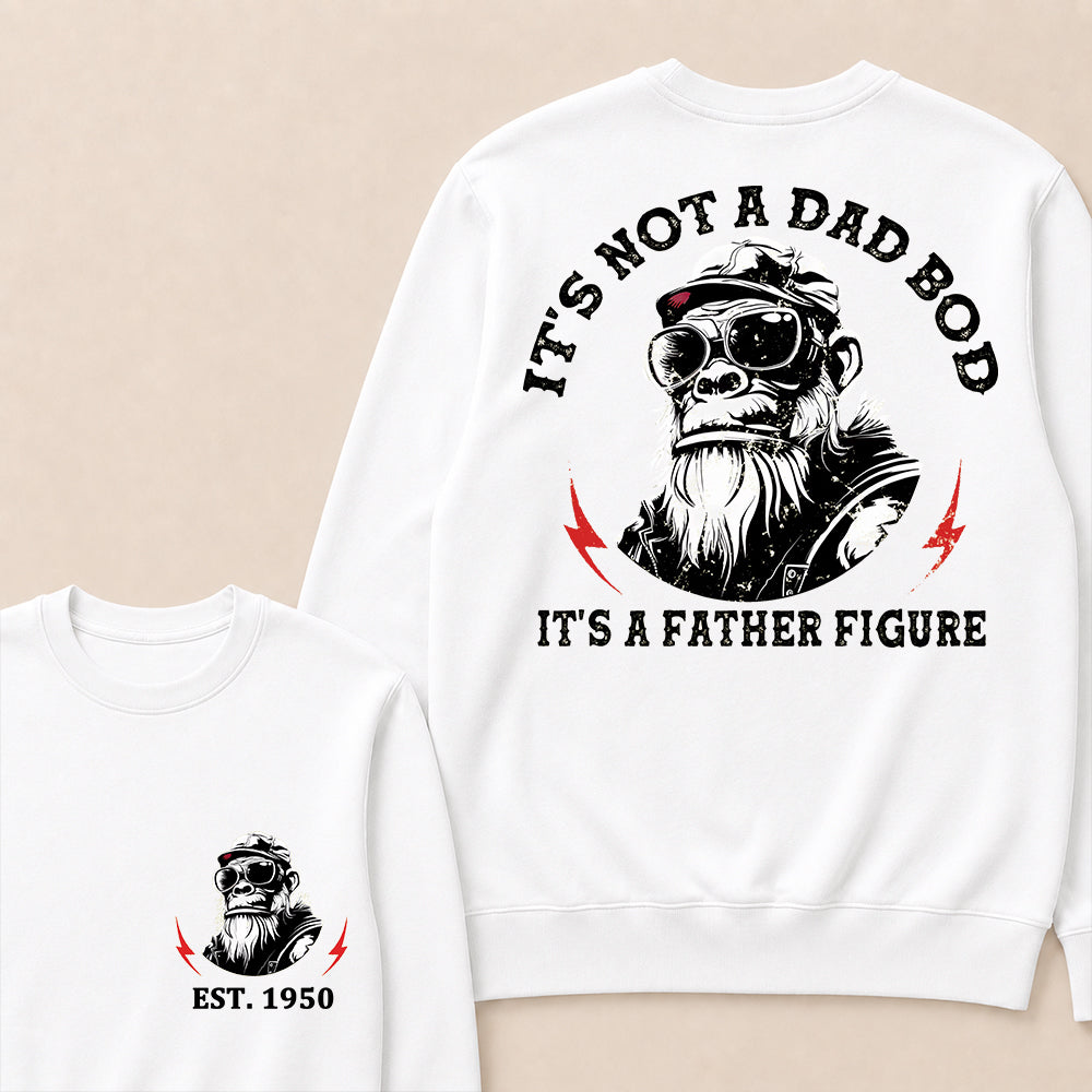 It's Not A Dad Bod It's A Father Figure Custom Est.Year Crewneck