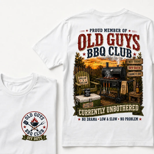 Proud Member Of Old Guys BBQ Club Currently Unbothered No Drama Low & Slow No Problem T-Shirt