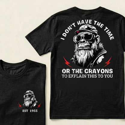 I Don't Have The Time Or The Crayons To Explain This To You Custom Est.Year T-Shirt