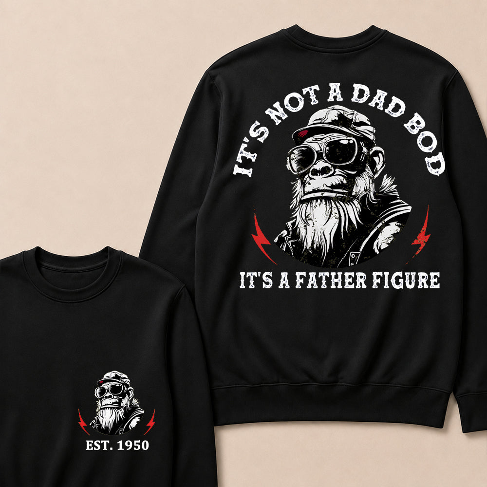 It's Not A Dad Bod It's A Father Figure Custom Est.Year Crewneck
