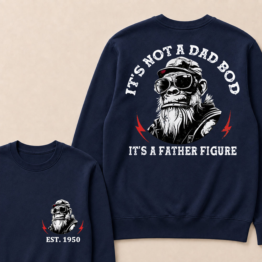 It's Not A Dad Bod It's A Father Figure Custom Est.Year Crewneck