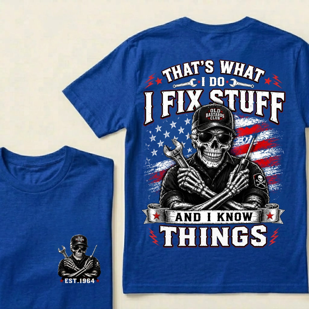 Custom EST.Year That's What I Do I Fix Stuff And I Know Things Mechanic T-Shirt