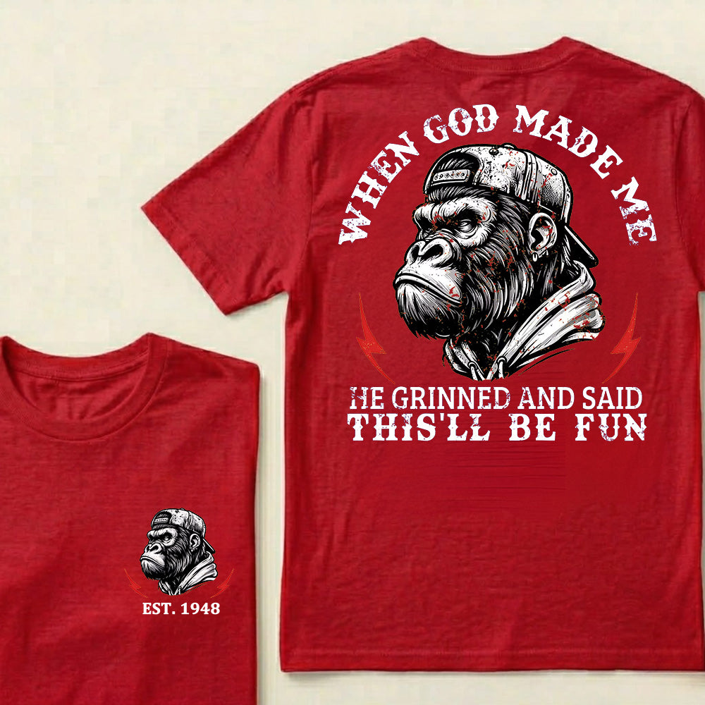 When God Made Me He Grinned And Said This'll Be Fun Custom Est.Year T-Shirt