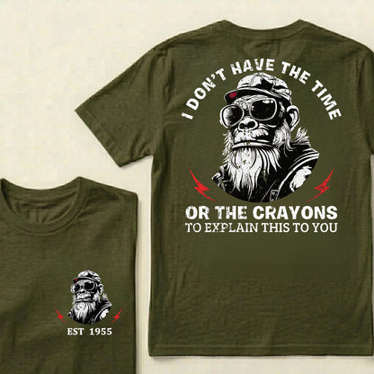 I Don't Have The Time Or The Crayons To Explain This To You Custom Est.Year T-Shirt