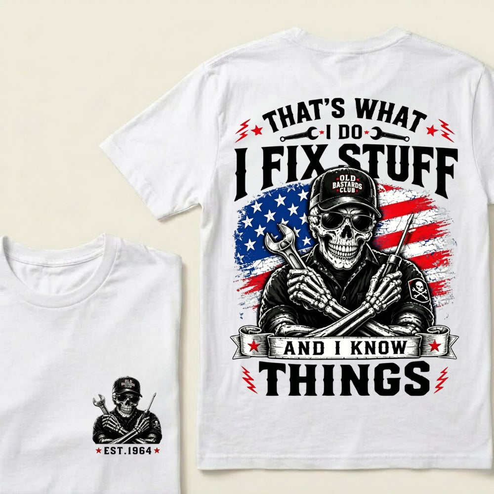 Custom EST.Year That's What I Do I Fix Stuff And I Know Things Mechanic T-Shirt