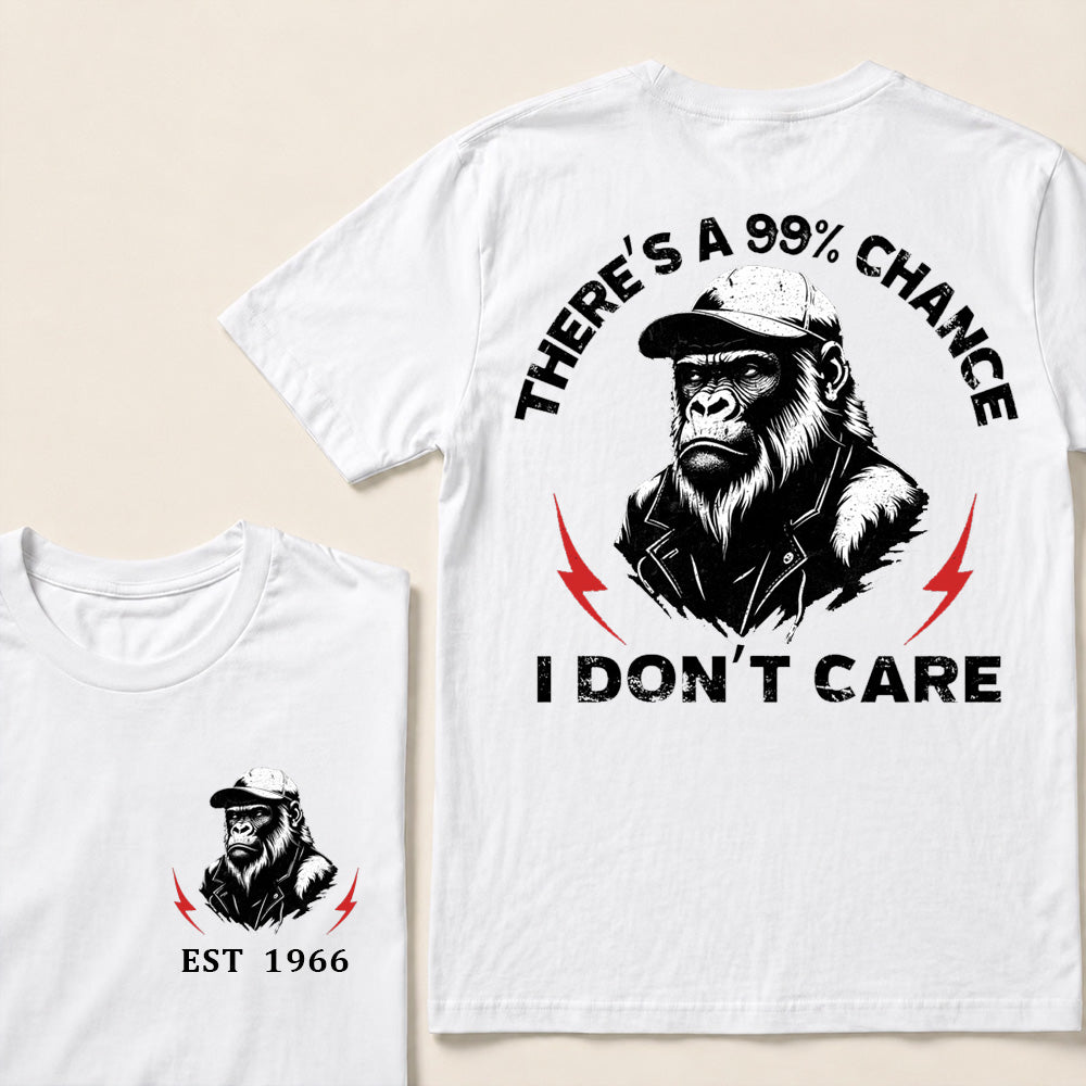 There's A 99% Chance I Don't Care T-Shirt