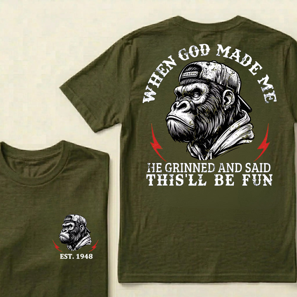 When God Made Me He Grinned And Said This'll Be Fun Custom Est.Year T-Shirt