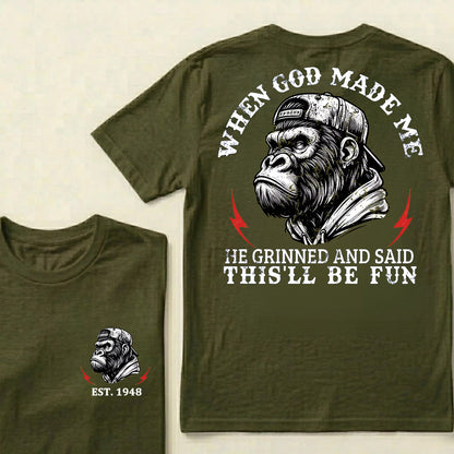 When God Made Me He Grinned And Said This'll Be Fun Custom Est.Year T-Shirt